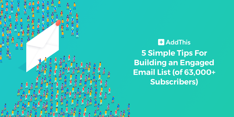 5 Tips for Building an Engaged Email List