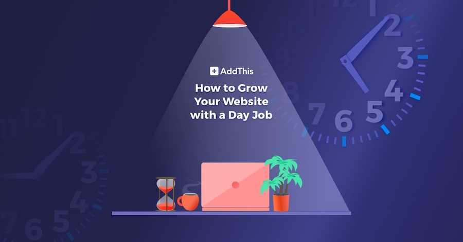 How to Grow a Website on the Side of Your Day Job